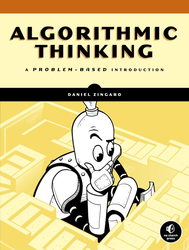Algorithmic Thinking: A Problem-Based Introduction, Zingaro, Daniel, Excellent B