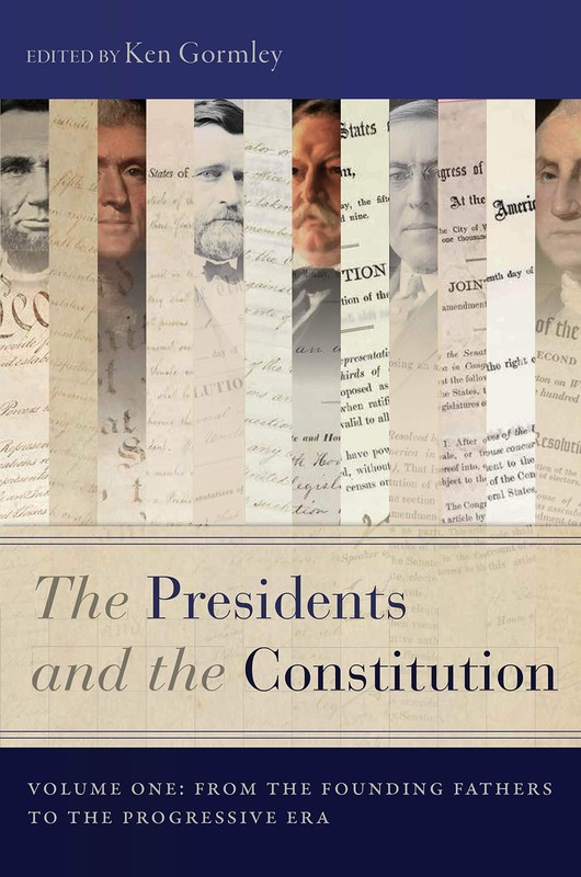 The Presidents and the Constitution, Volume One: From the Founding Fathers t…