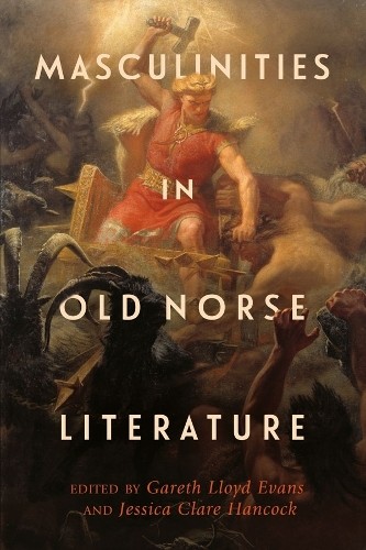 Gareth Lloyd Evans Masculinities in Old Norse Literature (Hardback)