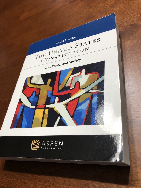 The United States Constitution : Law, Policy, and Society (Laura E. Little) gallery