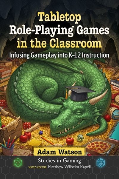 Tabletop Role-playing Games in the Classroom : Infusing Gameplay into K-12 In…