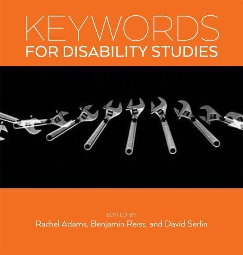 Keywords for Disability Studies (Keywords, 7) by