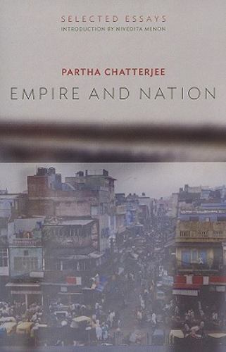 Empire and Nation: Selected Essays, Chatterjee, Partha, Good Book
