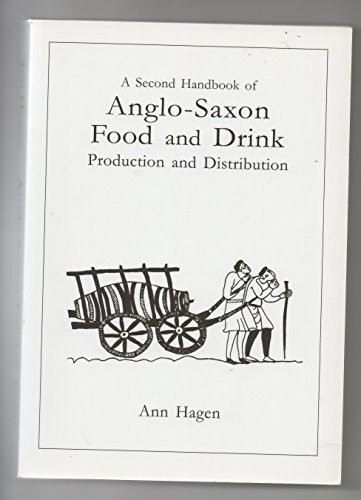 A Second Handbook of Anglo-Saxon Food and … by Hagen, Ann Paperback / softback