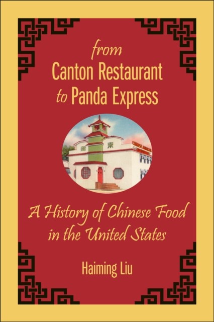 Liu – From Canton Restaurant to Panda Express A History of Chinese Fo – X555z