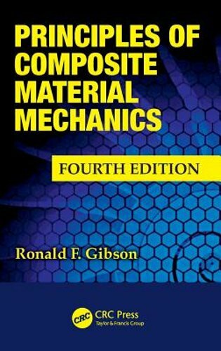 Principles of Composite Material Mechanics by Ronald F. Gibson: New