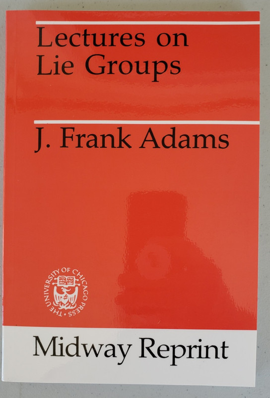 Lectures on Lie Groups J. Frank Adams U of Chicago Midway Reprints 1983 NEW Pap