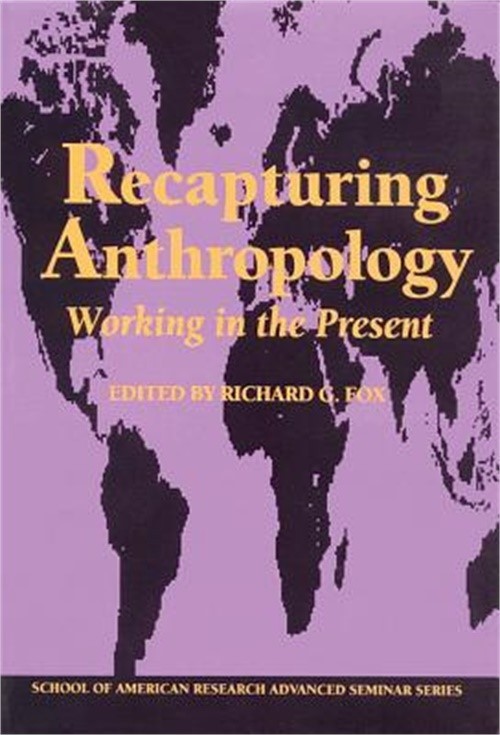 Recapturing Anthropology: Working in the Present (Paperback or Softback)