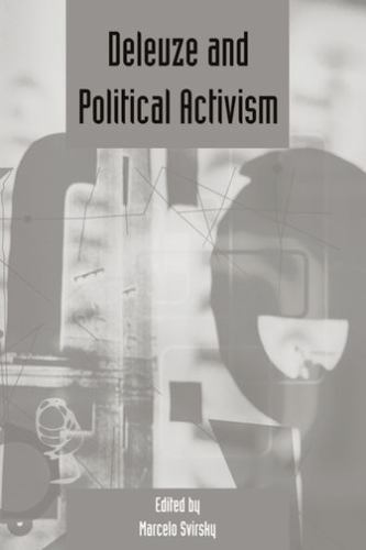 Deleuze and Political Activism: Deleuze Studies Volume 4: 2010 (Supplement) (Del