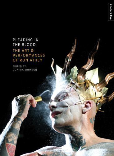 Pleading in the Blood: The Art and Performances of Ron Athey (Intellect Live)