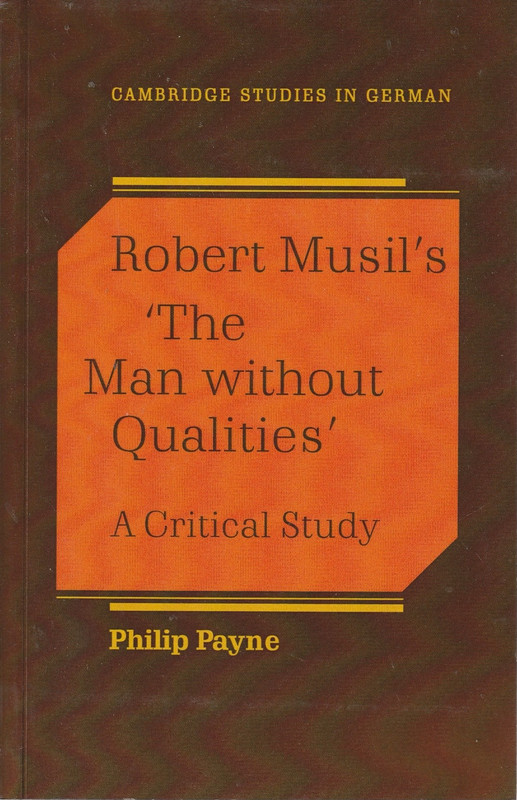 Robert Musil’s ‘the Man Without Qualities’ : A Critical Study, Paperback by P…