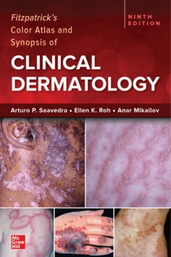 Fitzpatrick’s Color Atlas and Synopsis of Clinical Dermatology, Ninth Edition b