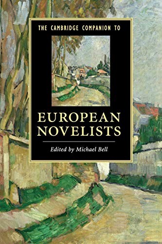THE CAMBRIDGE COMPANION TO EUROPEAN NOVELISTS (CAMBRIDGE By Michael Bell *Mint*