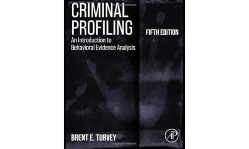 Criminal Profiling: An Introduction to Behaviora… by Turvey, Brent E. Hardback