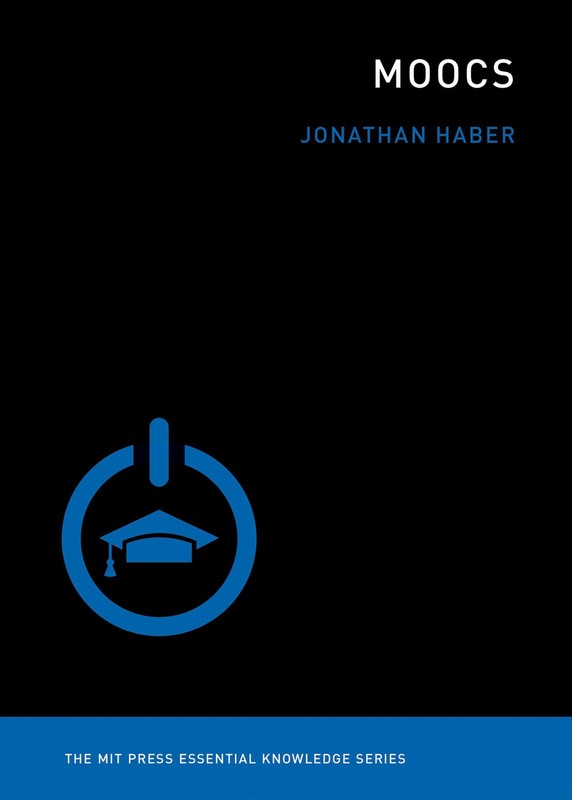 MOOCs (The MIT Press Essential Knowledge series) – paperback Haber, Jonathan