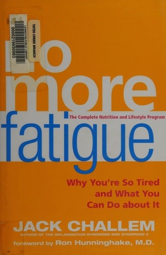 No More Fatigue: Why You’re So Tired and What You Can Do About It, Challem, Jack