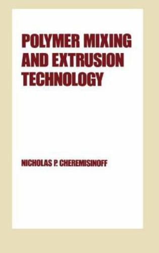 Polymer Mixing and Extrusion Technology, Hardcover by Cheremisinoff, Nicholas…