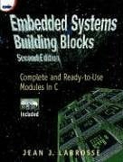 Embedded Systems Building Blocks : Complete and Ready-to-Use Modu
