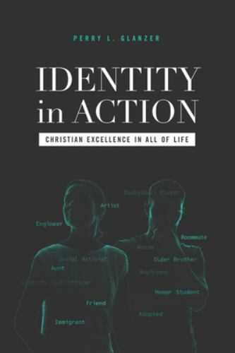 Identity in Action by Perry L. Glanzer