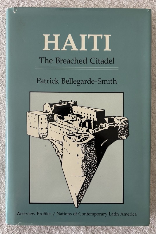HAITI: The Breached Citadel by Patrick Bellegarde-Smith (1990, Hardcover)
