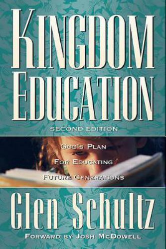 Kingdom Education God’s Plan for Educating – 0633091308, Glen Schultz, paperback