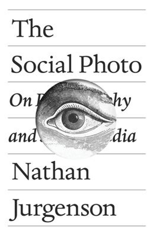 The Social Photo : On Photography and Social Media Hardcover Nath