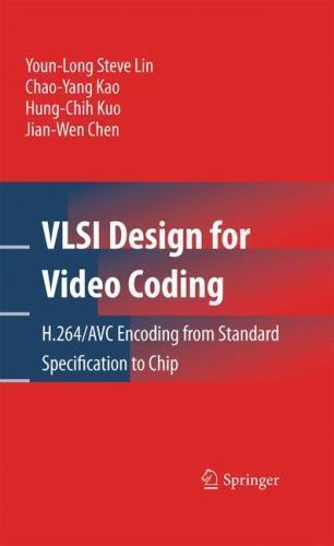 VLSI Design for Video Coding : H.264/AVC Encoding from Standard Specification…