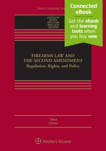 Firearms Law and the Second Amendment: Regulation, Rights, and Policy [Connecte