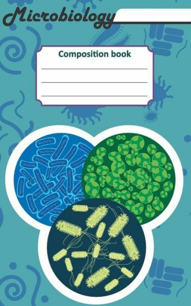 Microbiology Composition Book: 200 Cream Pages With 5 X 8(12 7 X 20 32 Cm) ...