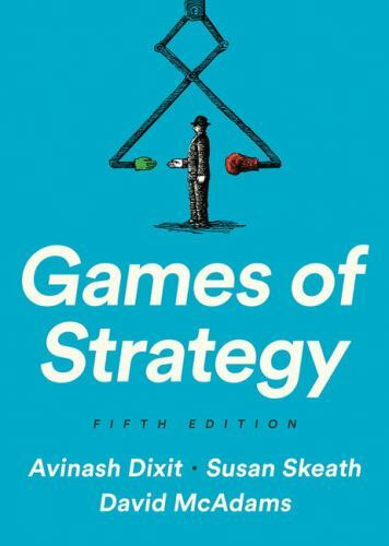 Games of Strategy by Dixit, Avinash K., Skeath, Susan, McAdams, David