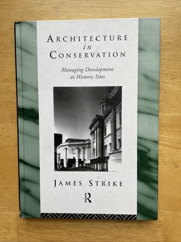 Architecture in Conservation Heritage: Care-Preservation-Management Ser.: