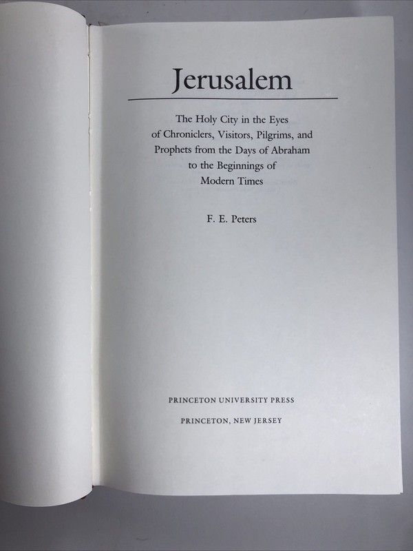 JERUSALEM: THE HOLY CITY IN THE EYES OF CHRONICLERS, Visitors F. E. Peters HCDJ gallery
