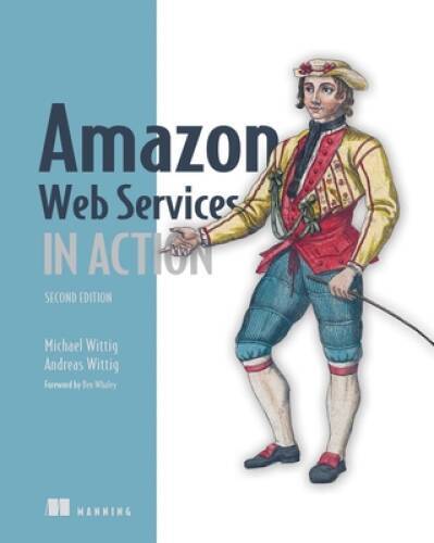 Amazon Web Services in Action – Paperback By Wittig, Andreas – GOOD