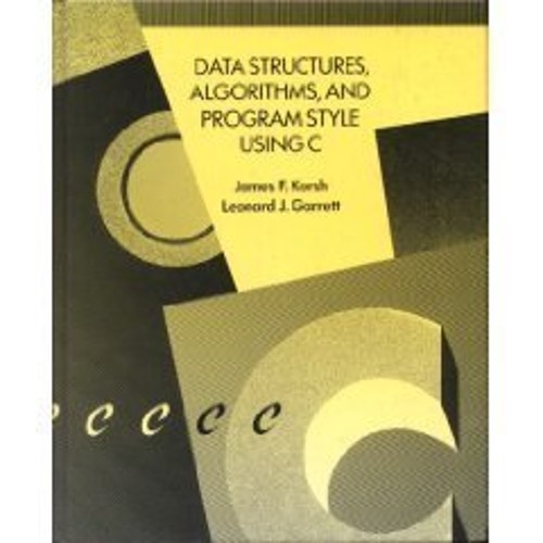 Data Structures, Algorithms and Program Style Using C Hardcover