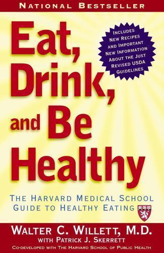 NEW – Eat, Drink, and Be Healthy: The Harvard – Paperback, by Walter C. Willett