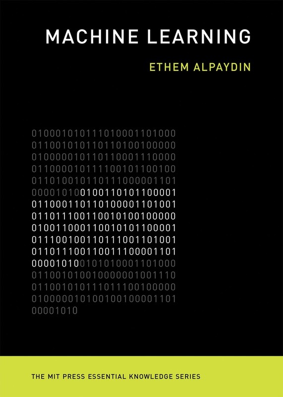Machine Learning: The New AI (The MIT Press Essential Knowledge series)