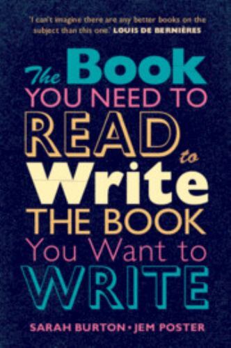 The Book You Need to Read to Write the Book You Want to Write, Burton, Sarah, Ve