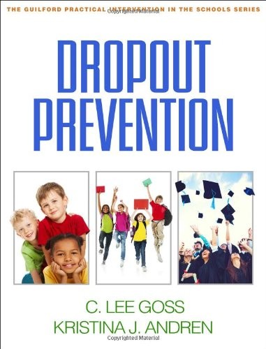 DROPOUT PREVENTION (THE GUILFORD PRACTICAL INTERVENTION IN By C. Lee Goss NEW