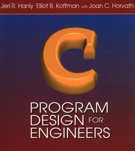 C Program Design for Engineers by Jeri R. Hanly