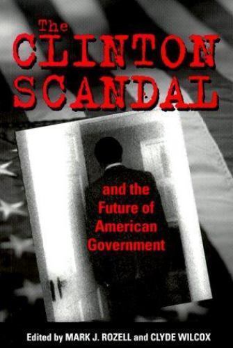 The Clinton Scandal and the Future of American Government (Not In A Series), , 9