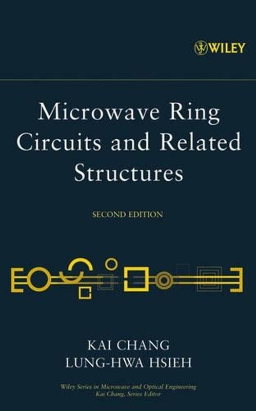 Microwave Ring Circuits and Related Structures by Kai Chang (English) Hardcover