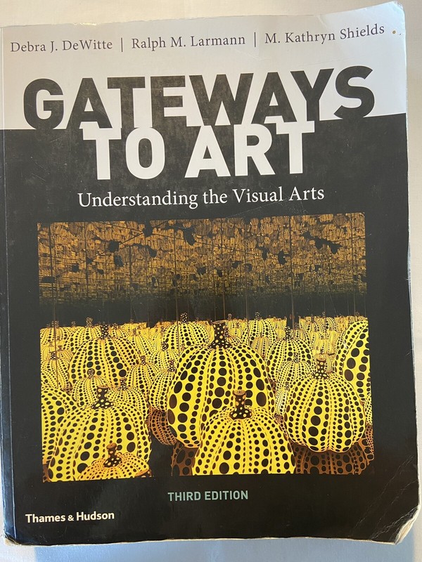 Gateways to Art by Ralph M. Larmann, Debra J. DeWitte and M. Kathryn Shields…