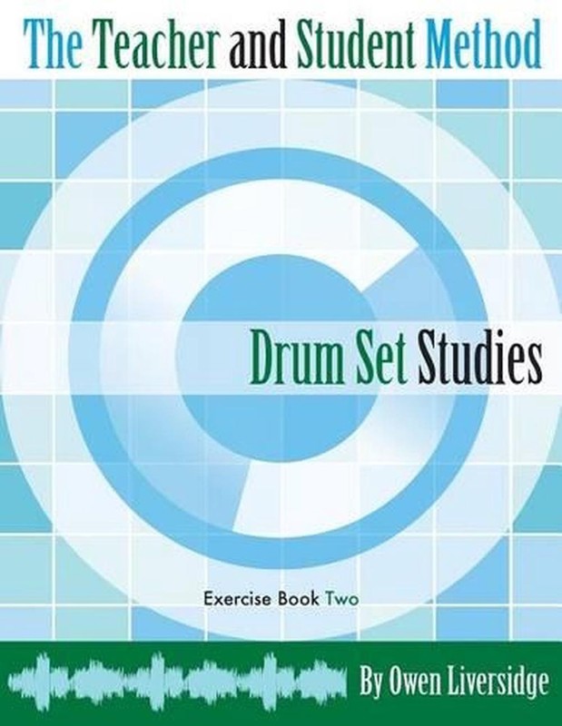 The Teacher and Student Method Drum Set Studies Exercise Book Two by Owen Livers