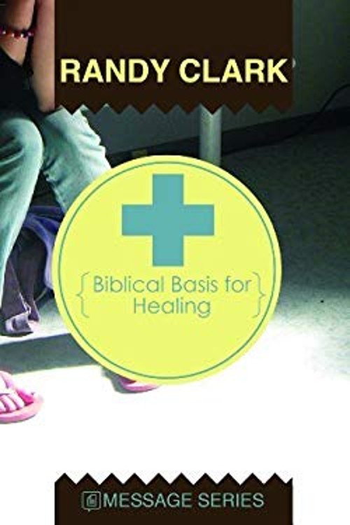 Biblical Basis for Healing Paperback Randy Clark