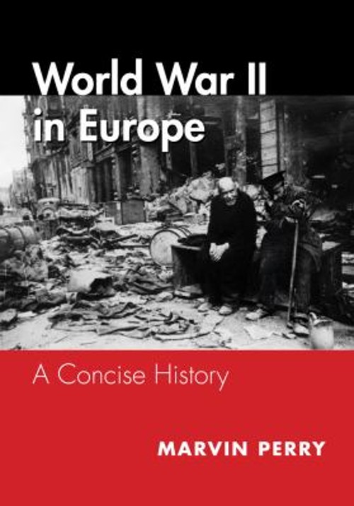 World War II in Europe : A Concise History Paperback Marvin Perry