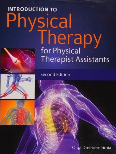 Introduction to Physical Therapy for Physical Therapist Assistants: ., Dreeben-I
